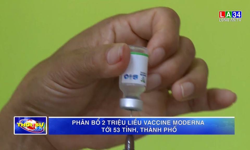 Phân bổ 2 triệu liều vaccine Moderna tới 53 tỉnh, thành phố