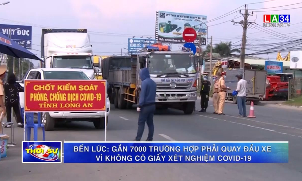 Bến Lức: Gần 7.000 trường hợp phải quay đầu xe vì không có giấy xét nghiệm Covid-19