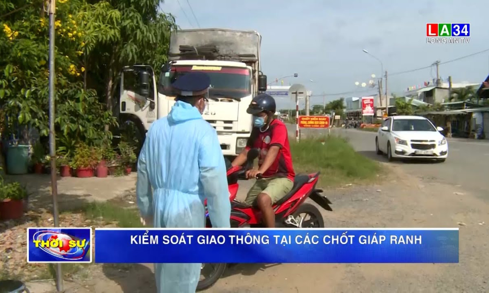 Kiểm soát giao thông tại các chốt giáp ranh