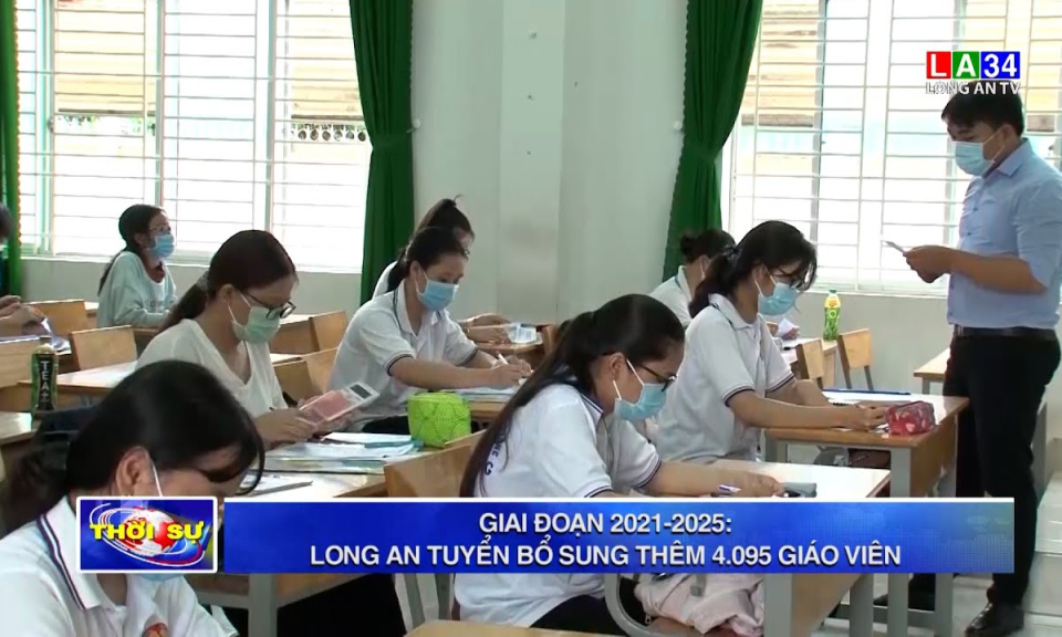 Giai đọa 2021-2025: Long An tuyển bổ sung thêm 4.095 giáo viên