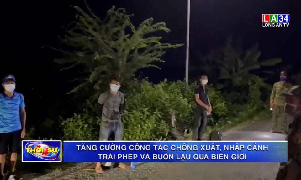 Tăng cường công tác chống xuất, nhập cảnh trái phép và buôn lậu qua biên giới