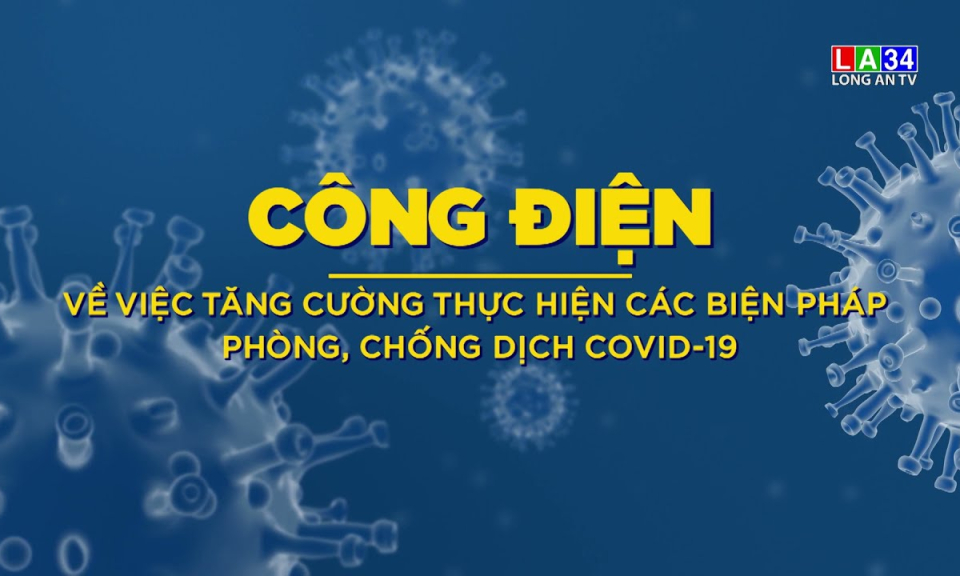 Công điện về việc thực hiện các biện pháp phòng, chống dịch Covid-19