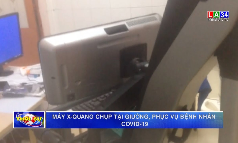 Máy X-quang chụp tại giường, phục vụ bệnh nhân Covid-19
