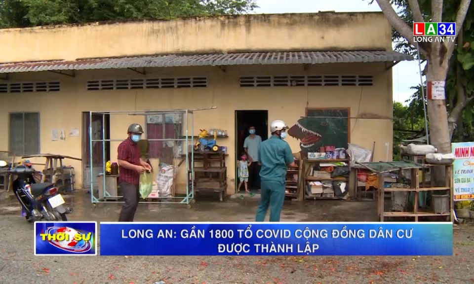 Long An: Gần 1.800 Tổ Covid-19 cộng đồng dân cư được thành lập