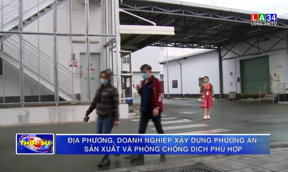 Địa phương, doanh nghiệp xây dựng phương án sản xuất và phòng dịch phù hợp