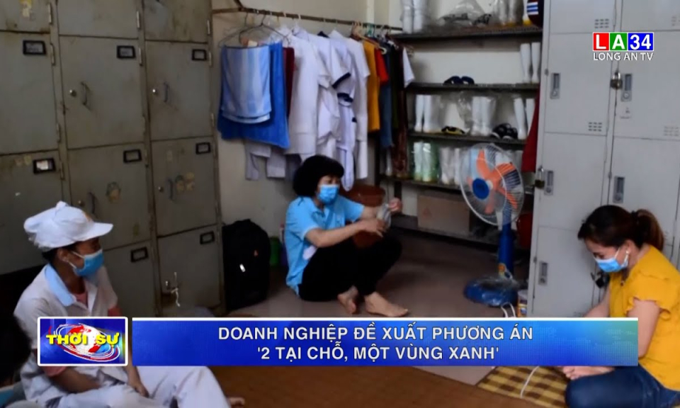 Doanh nghiệp đề xuất phương án &#8220;2 tại chỗ, một vùng xanh&#8221;