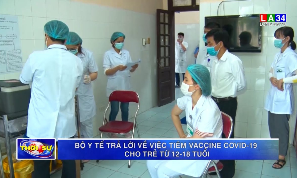 Bộ Y tế trả lời về việc tiêm vaccine Covid-19 cho trẻ từ 12-18 tuổi