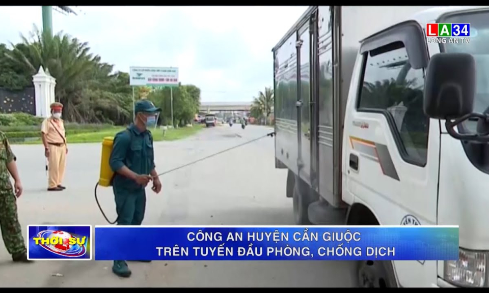 Công an huyện Cần Giuộc trên tuyến đầu phòng, chống dịch