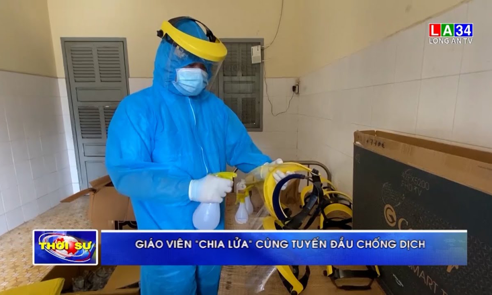 Giáo viên &#8220;chia lửa&#8221; cùng tuyến đầu chống dịch