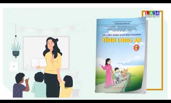 Tài liệu giáo dục địa phương lớp 1 tỉnh Long An có thể sẽ đưa vào giảng dạy trong năm học mới