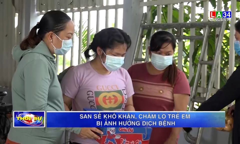 Bến Lức: San sẻ khó khăn, chăm lo trẻ em bị ảnh hưởng dịch bệnh