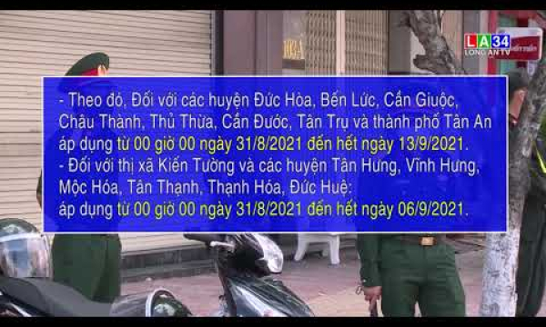 Long An tiếp tục giãn cách xã hội theo Chỉ thị 16 trên toàn tỉnh