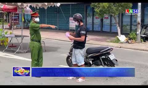 Công an TP Tân An xử phạt 1.358 người dân ra ngoài không có lý do chính đáng