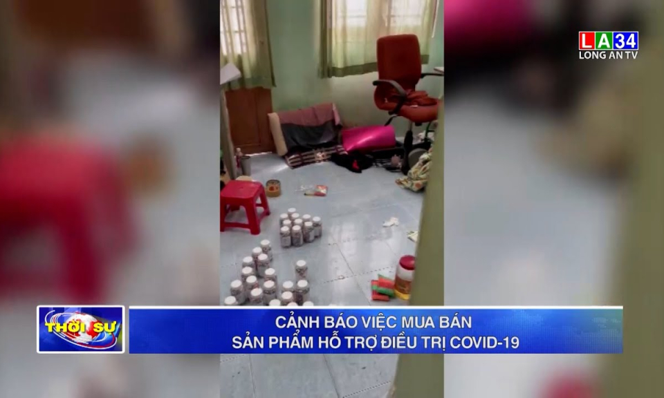 Cảnh báo việc mua bán sản phẩm hỗ trợ điều trị Covid-19