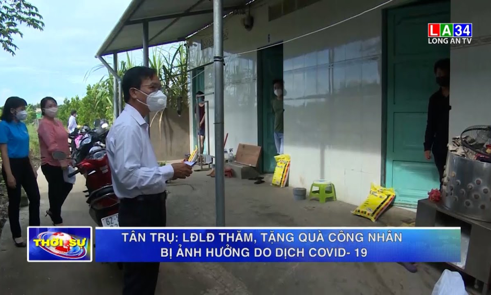 Tân Trụ: LĐLĐ thăm, tặng quà công nhân bị ảnh hưởng do dịch Covid-19