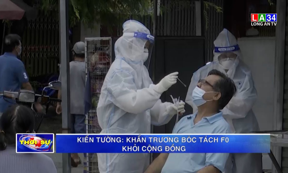 Kiến Tường: Khẩn trương bóc tách F0 khỏi cộng đồng