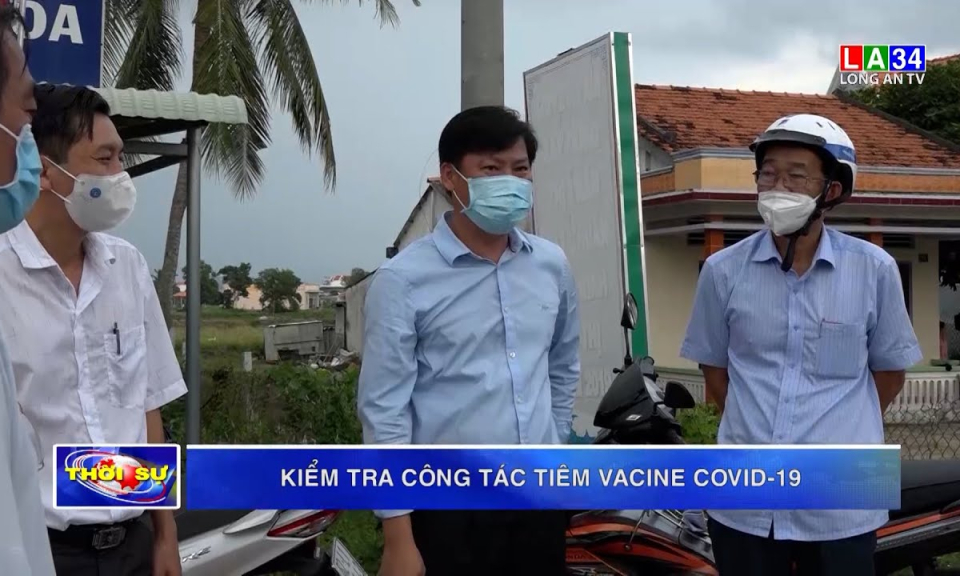 Kiểm tra công tác tiêm vaccine Covid-19