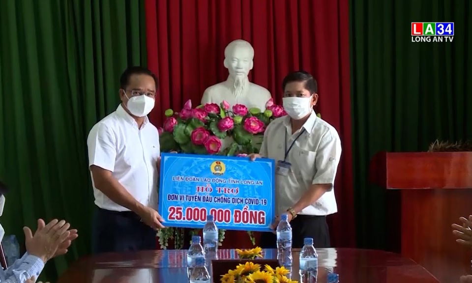 Liên đoàn Lao động tỉnh đã tặng hơn 2,1 tỷ đồng cho các đơn vị tuyến đầu