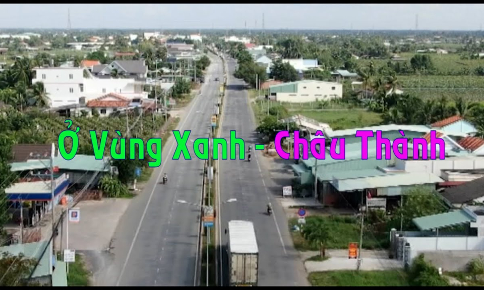 Phóng sự: Ở vùng xanh &#8211; Châu Thành