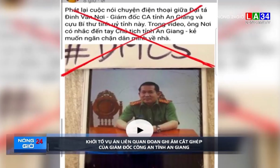 Khởi tố vụ án liên quan đoạn ghi âm cắt ghép của Giám đốc Công an tỉnh An Giang