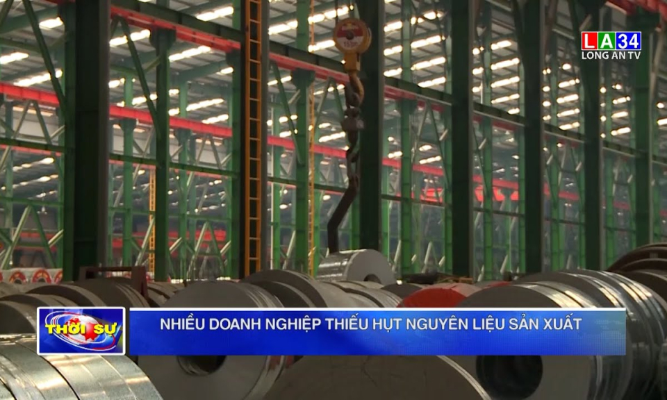 Nhiều doanh nghiệp thiếu hụt nguyên liệu sản xuất