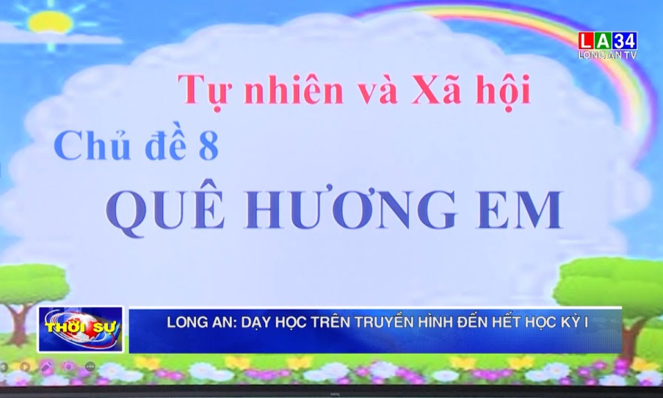 Long An: Dạy học trên truyền hình đến hết học kỳ I
