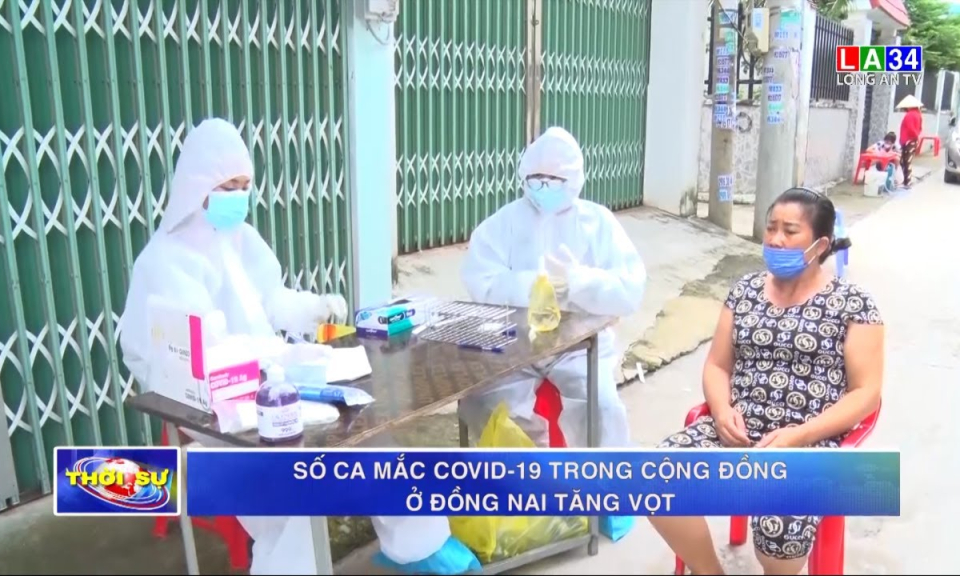 Số ca mắc Covid-19 trong cộng đồng ở Đồng Nai tăng vọt
