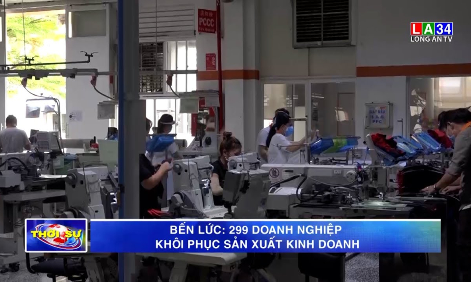 Bến Lức: 299 doanh nghiệp khôi phục sản xuất kinh doanh