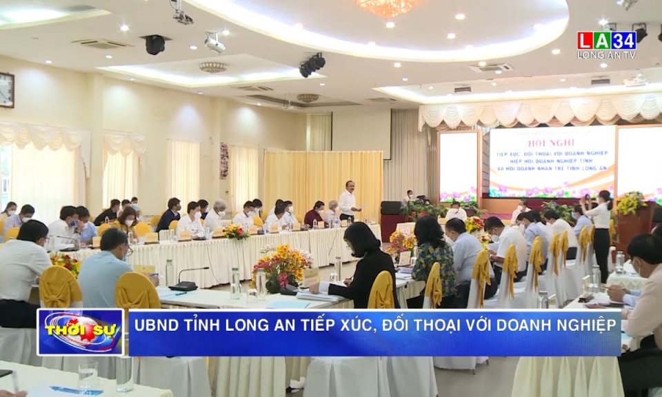 UBND tỉnh Long An tiếp xúc, đối thoại với doanh nghiệp