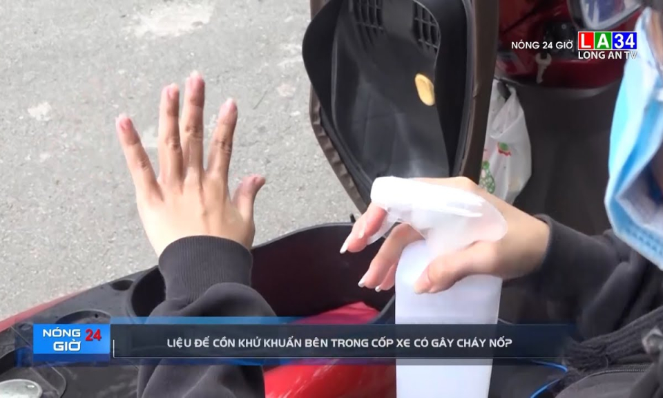 Liệu để cồn khử khuẩn bên trong cốp xe có gây cháy nổ?