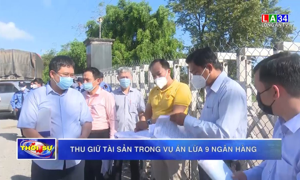 Thu giữ tài sản trong vụ án lừa 9 ngân hàng