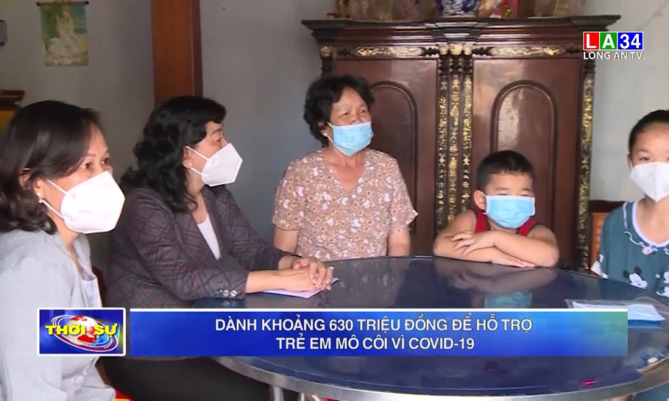 Dành khoảng 630 triệu đồng để hỗ trợ trẻ em mô côi vì Covid-19