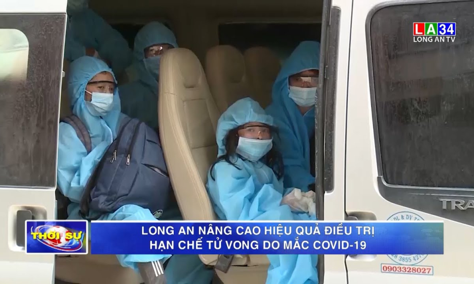 Long An nâng cao hiệu quả điều trị, hạn chế tử vong do mắc Covid-19