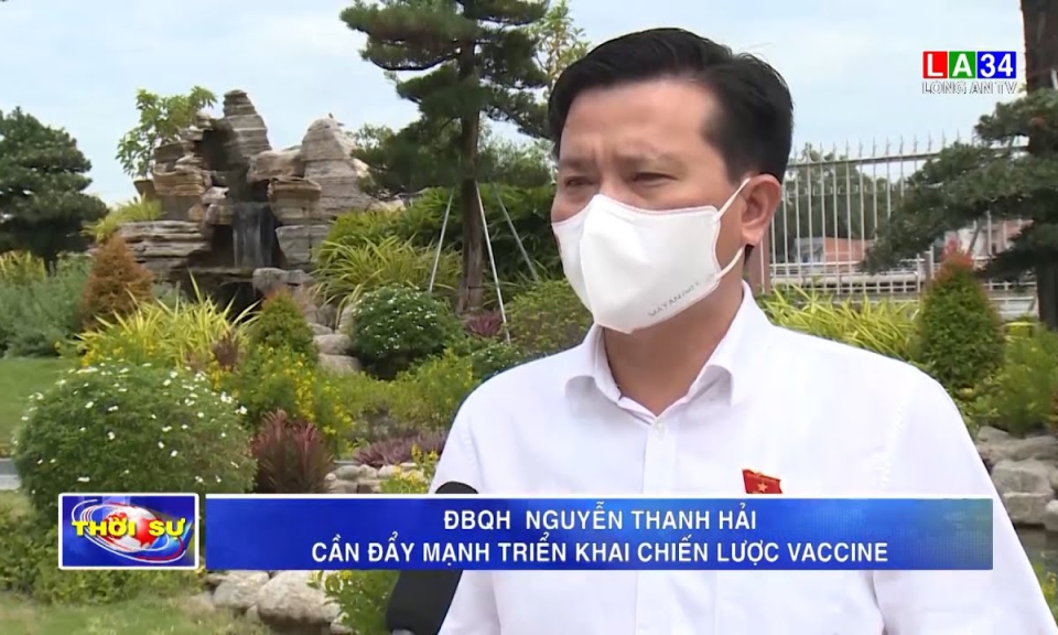 ĐBQH Nguyễn Thanh Hải: Cần đẩy mạnh triển khai chiến lược vaccine