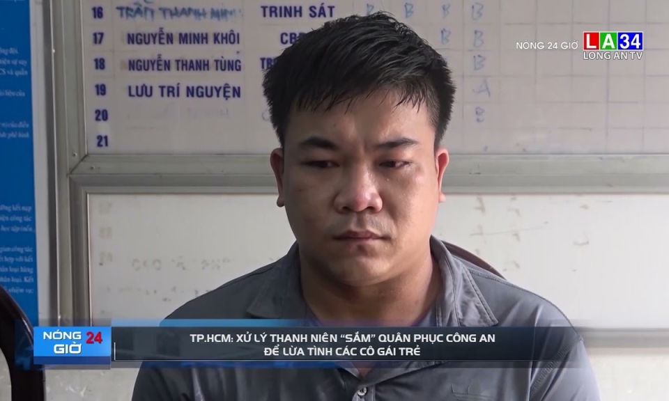 TP.HCM xử lý thanh niên &#8220;sắm&#8221; quân phục công an để lừa đảo các cô gái trẻ