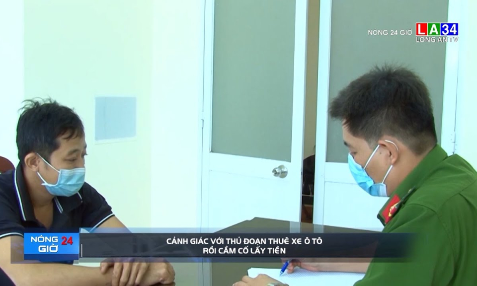 Cảnh giác với thủ đoạn thuê xe ô tô rồi cầm cố lấy tiền