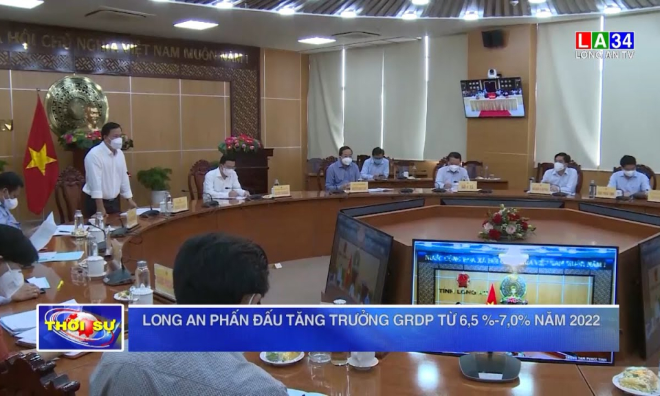 Long An phấn đấu tăng trưởng GRDP từ 6,5 %-7,0% năm 2022