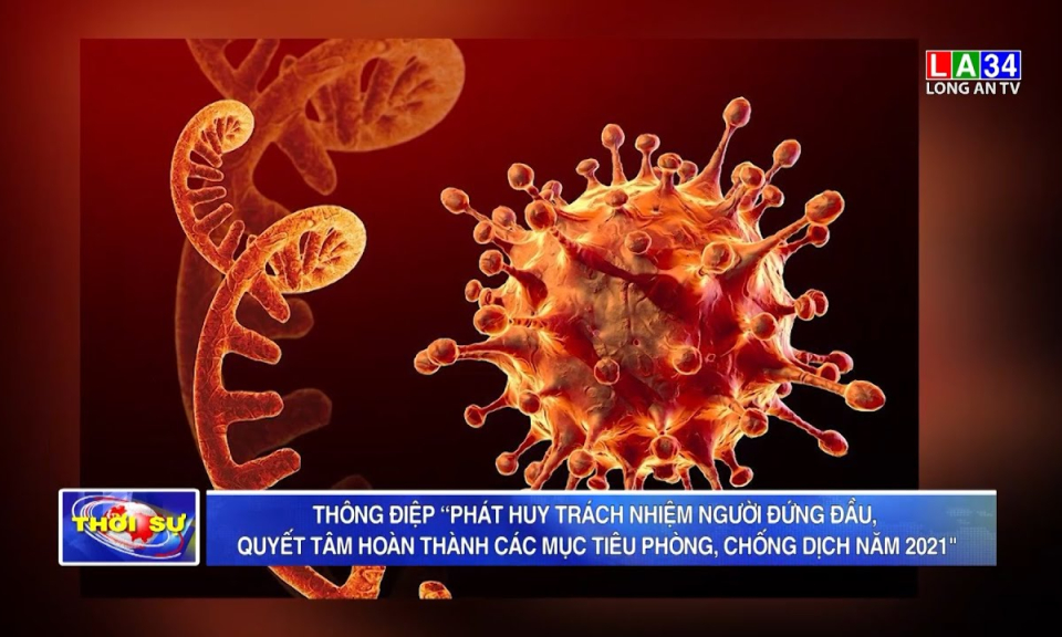 Thông điệp &#8220;Phát huy trách nhiệm người đứng đầu, quyết tâm hoàn thành các mục tiêu phòng, chống dịch năm 2021&#8221;