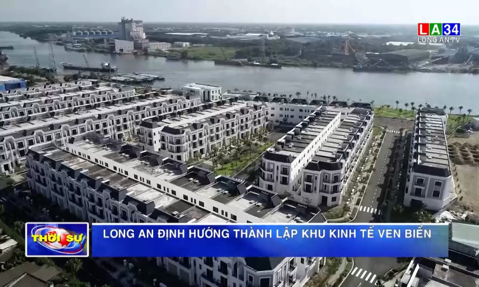 Long An định hướng thành lập khu kinh tế ven biển