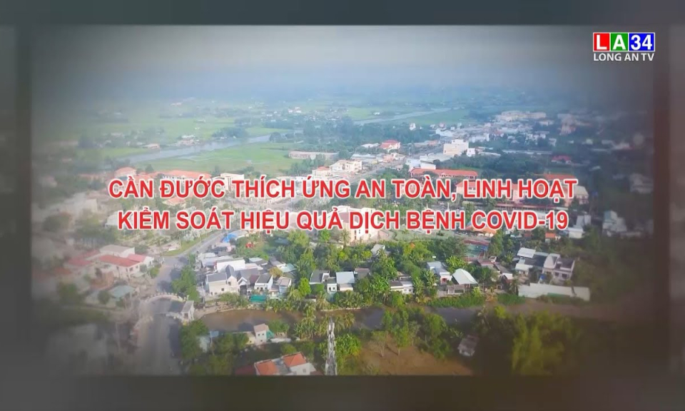 Kết nối &#8211; Phát triển: Cần Đước thích ứng an toàn, linh hoạt kiểm soát hiệu quả dịch bệnh Covid-19