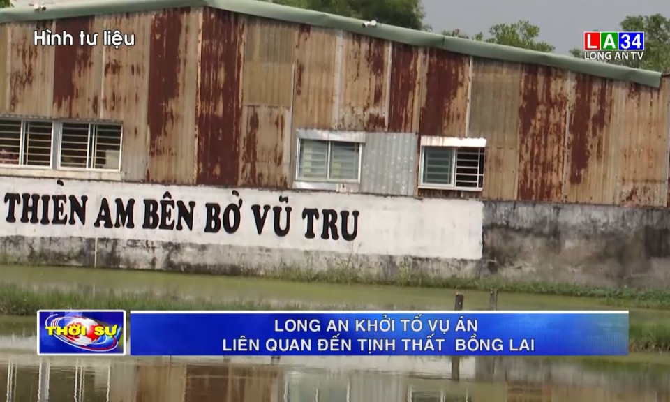 Long An khởi tố vụ án liên quan đến Tịnh thất Bồng Lai