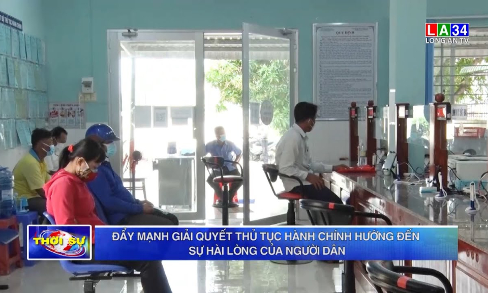 Đẩy mạnh giải quyết thủ tục hành chính hướng đến sự hài lòng của người dân