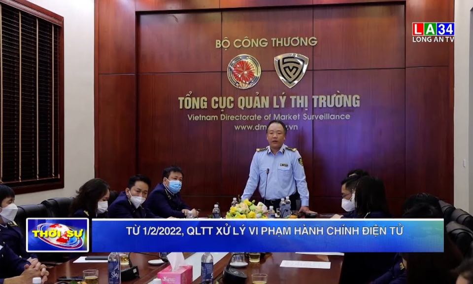 Từ 1/2/2022, QLTT xử lý vi phạm hành chính điện tử