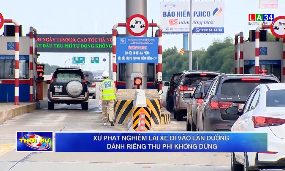 Xử phạt nghiêm lái xe đi vào làn đường dành riêng thu phí không dừng