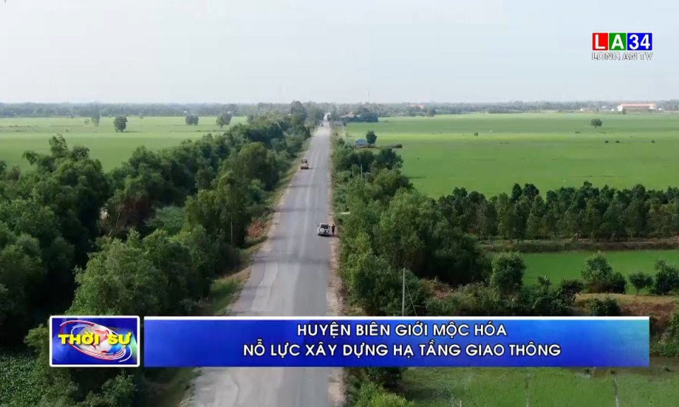 Huyện biên giới Mộc Hoá nỗ lực xây dựng hạ tầng giao thông