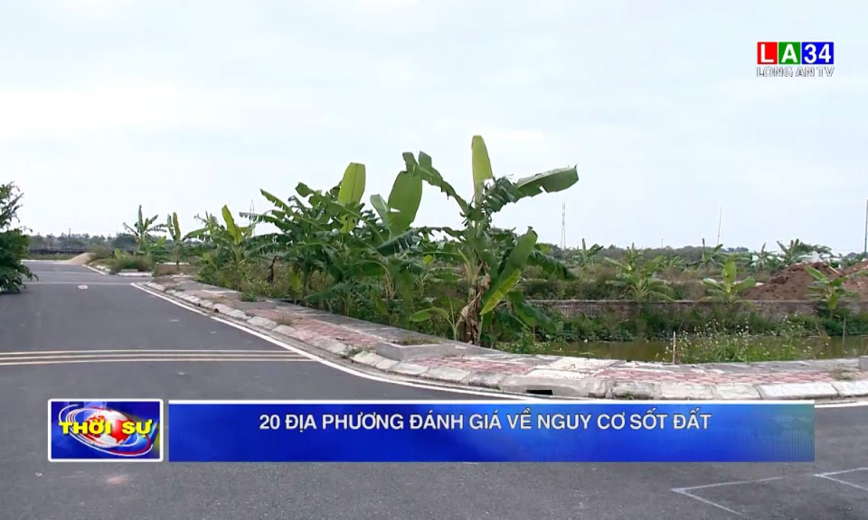 20 địa phương đánh giá về nguy cơ sốt đất