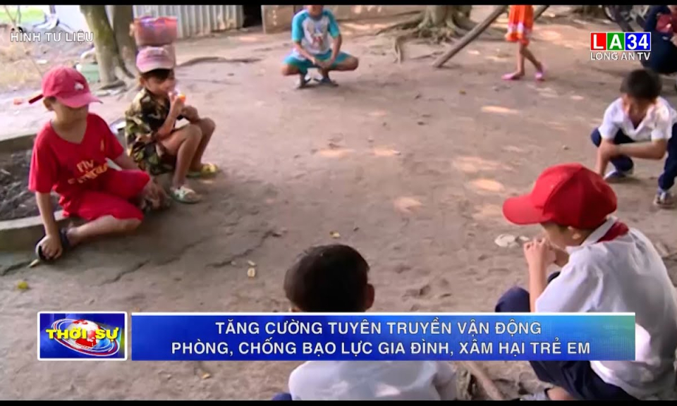 Tăng cường tuyên truyền vận động phòng, chống bạo lực gia đình, xâm hại trẻ em