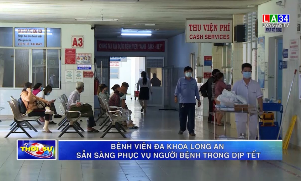 Bệnh viện Đa khoa Long An sẵn sàng phục vụ người bệnh trong dịp Tết