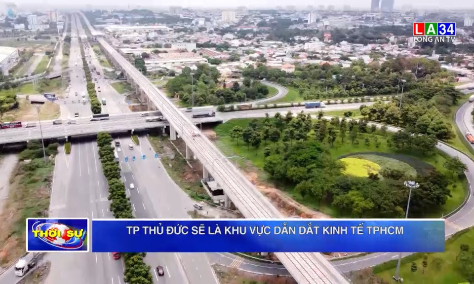 TP.Thủ Đức sẽ là khu vực dẫn dắt kinh tế TP.HCM