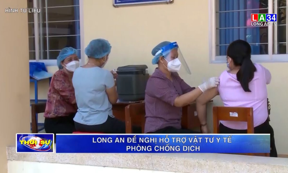 Long An đề nghị hỗ trợ vật tư y tế phục vụ công tác phòng chống dịch